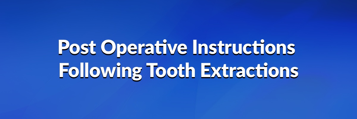 Post Operative Instructions Following Tooth