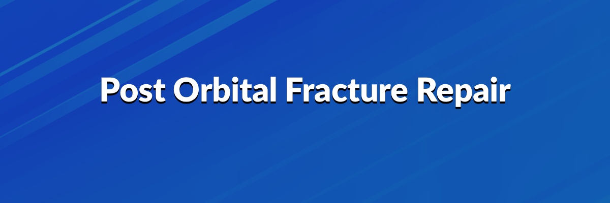 Post Orbital Fracture Repair