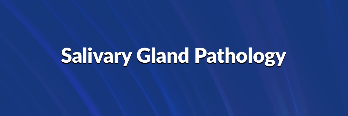 Salivary Gland Pathology