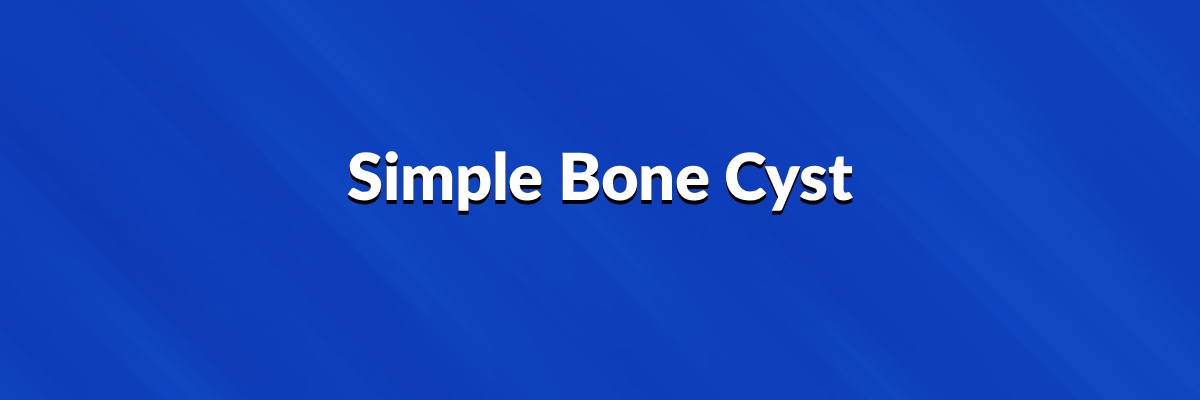 Simple Bone Cyst