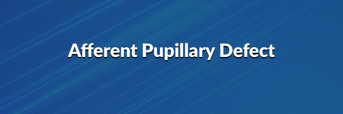 Afferent Pupillary Defect