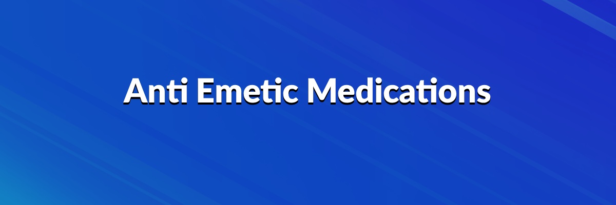 Anti Emetic Medications