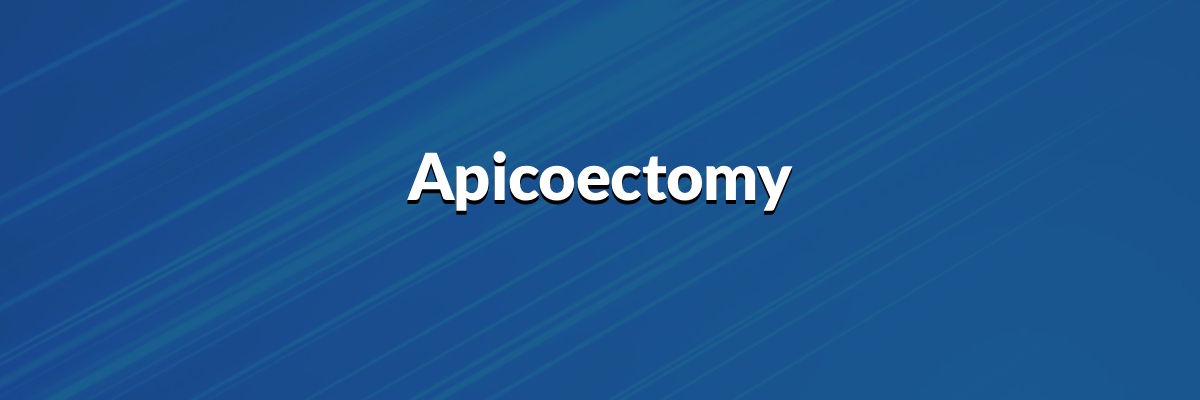 Apicoectomy