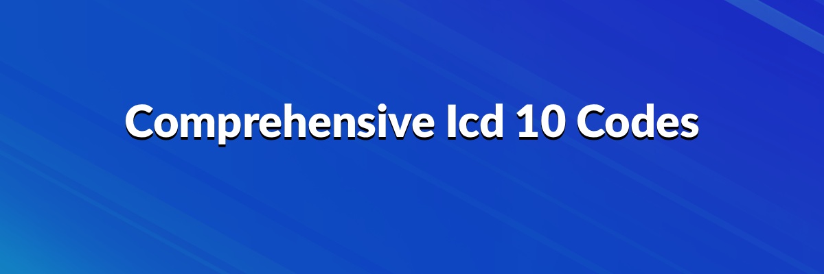 Comprehensive Icd 10 Codes