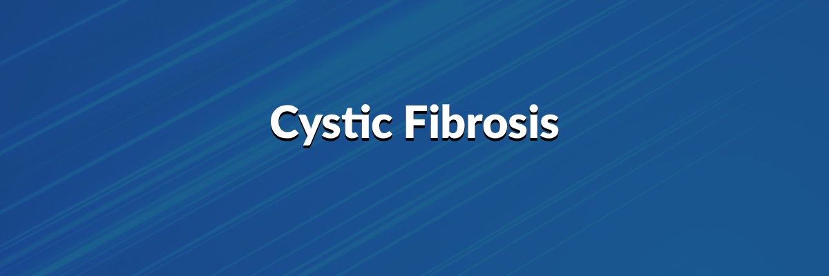 Cystic Fibrosis