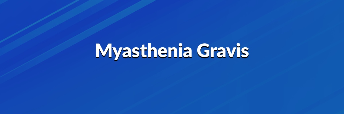 Myasthenia Gravis