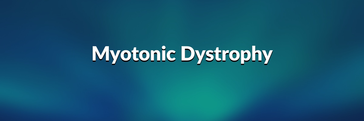 Myotonic Dystrophy