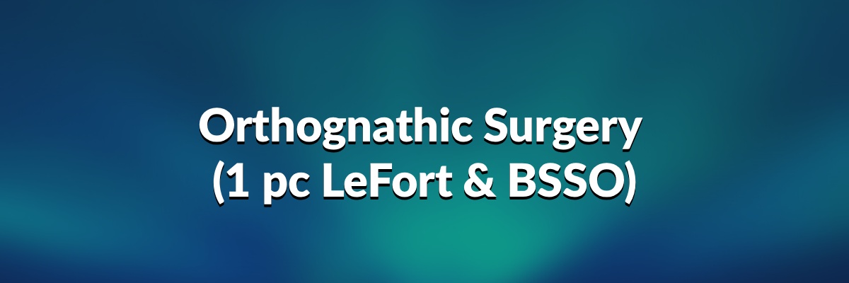 Orthognathic Surgery 1 pc LeFort BSSO