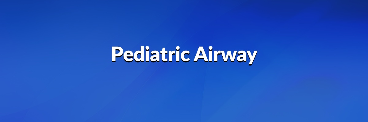 Pediatric Airway 1