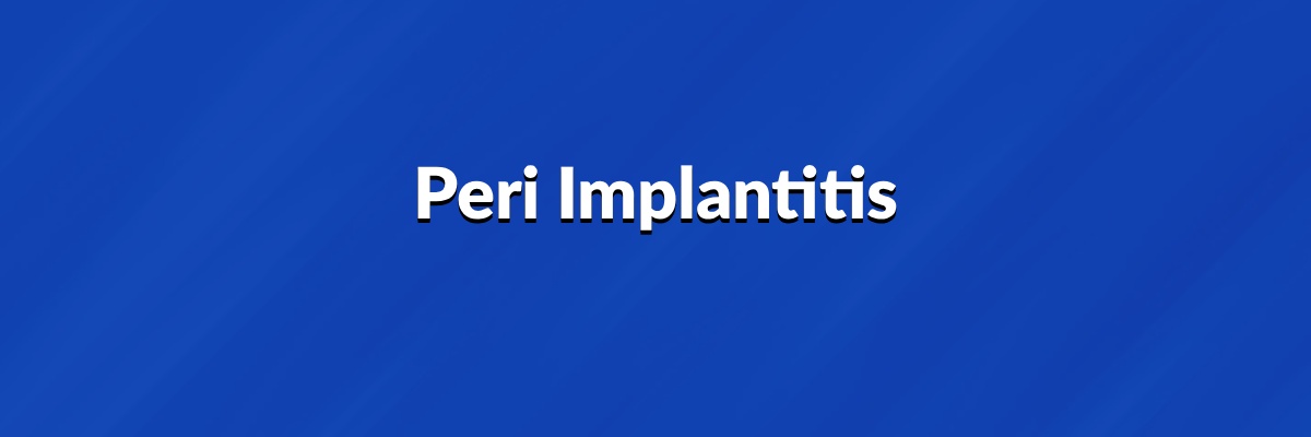 Peri Implantitis