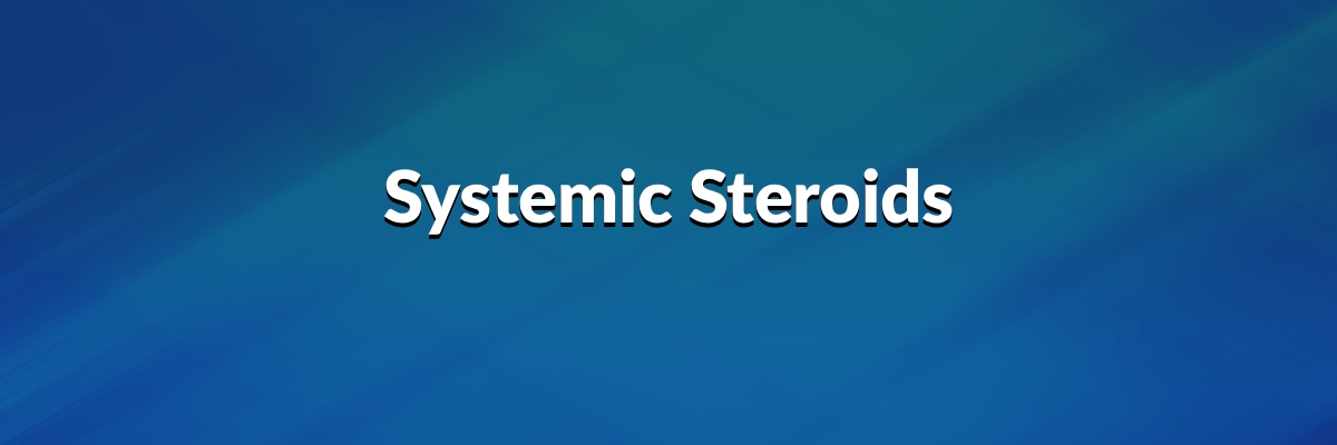 Systemic Steroids