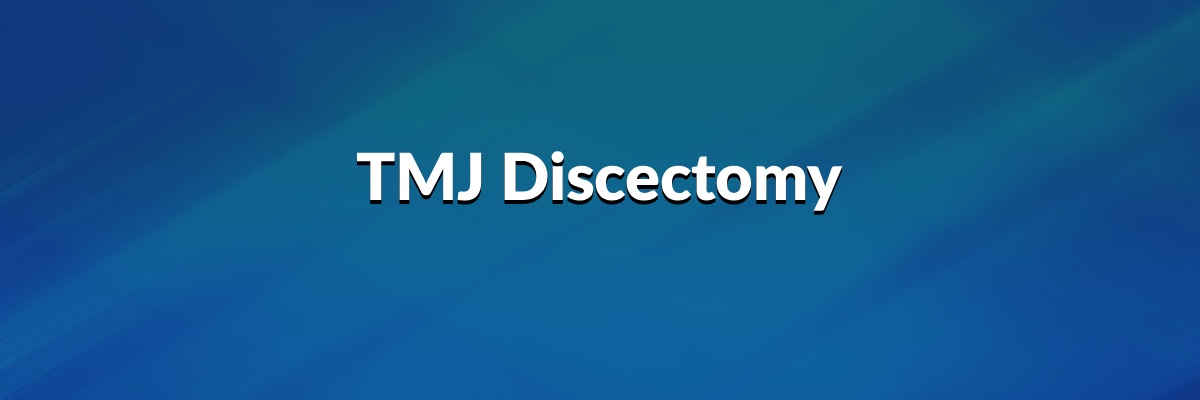 TMJ Discectomy