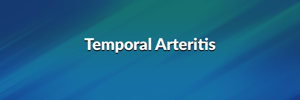 Temporal Arteritis