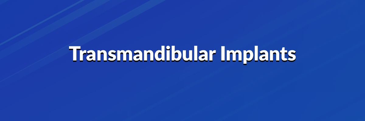 Transmandibular Implants