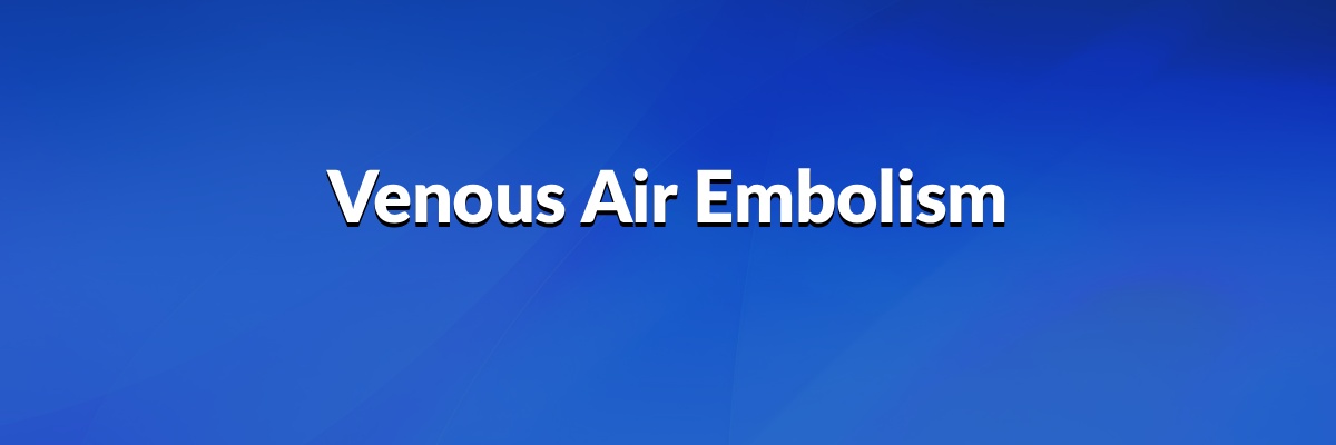 Venous Air Embolism