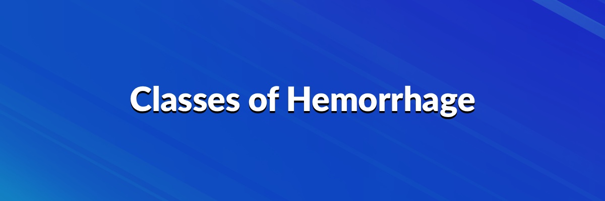 Classes of Hemorrhage