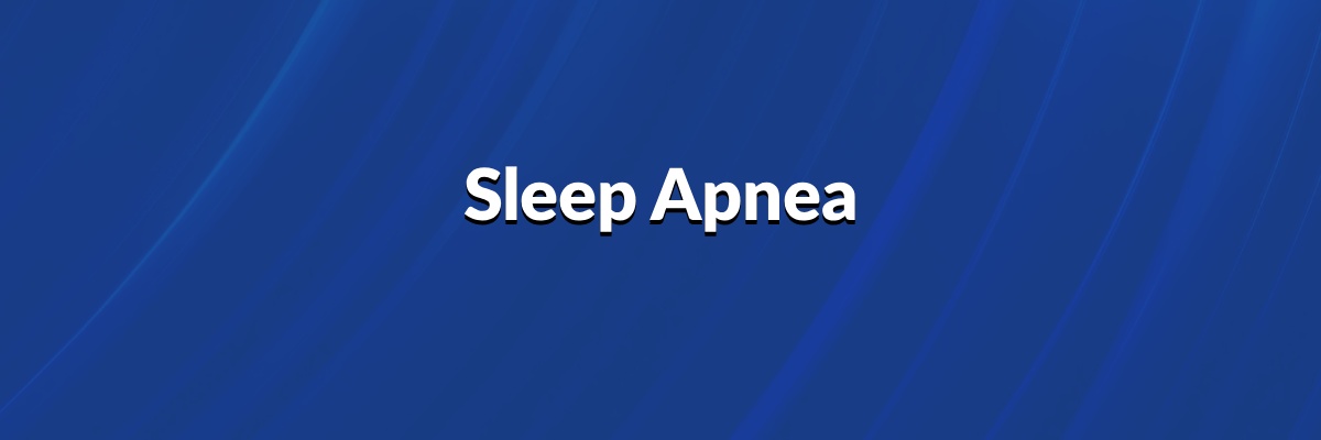 Sleep Apnea